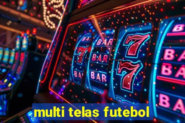 multi telas futebol